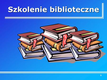 Szkolenie biblioteczne 1. Cel wykładu Poznanie zasad korzystania z biblioteki i kryteriów rozmieszczenia zbiorów, które są określone w: Regulaminie Biblioteki.
