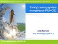 Innowacyjne metody zarządzania jakością oprogramowania, 2007-03-09 Zarządzanie ryzykiem w metodyce PRINCE2 Jerzy Nawrocki