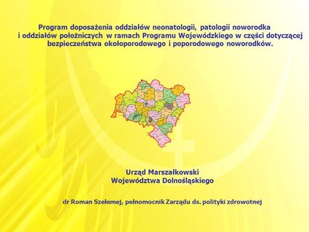 Program doposażenia oddziałów neonatologii, patologii noworodka i oddziałów położniczych w ramach Programu Wojewódzkiego w części dotyczącej bezpieczeństwa.