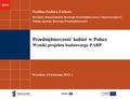 2012 Przedsiębiorczość kobiet w Polsce Wyniki projektu badawczego PARP Paulina Zadura-Lichota Dyrektor Departamentu Rozwoju Przedsiębiorczości i Innowacyjności.