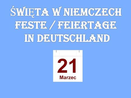 ŚWIĘTA W NIEMCZECH Feste / feiertage in deutschland.