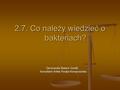 2.7. Co należy wiedzieć o bakteriach?