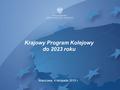 Krajowy Program Kolejowy do 2023 roku Warszawa, 4 listopada 2015 r.
