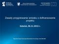 Zasady przygotowania wniosku o dofinansowanie projektu Gdańsk, 06.11.2015 r. Regionalny Program Operacyjny Województwa Pomorskiego na lata 2014-2020.