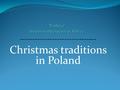 ------------------------------- Christmas traditions in Poland.