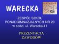 PREZENTACJA ZAWODÓW ZESPÓŁ SZKÓŁ PONADGIMNAZJALNYCH NR 20 w Łodzi, ul. Warecka 41.