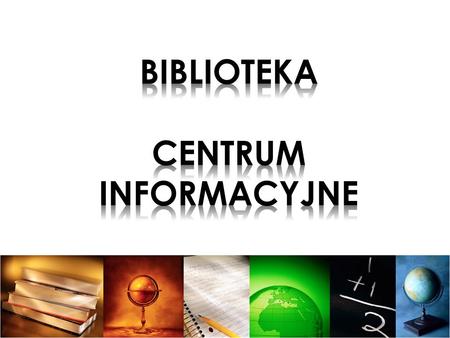 Biblioteka, od 2001 roku - Szkolne Centrum Informacyjne, jest bardzo ważnym elementem popularyzacji czytelnictwa i rozwoju kultury informacyjnej uczniów.