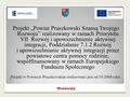 ` Projekt „Powiat Pruszkowski Szansą Twojego Rozwoju” realizowany w ramach Priorytetu VII Rozwój i upowszechnienie aktywnej integracji, Poddziałanie 7.1.2.