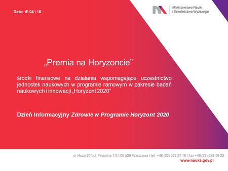 „Premia na Horyzoncie” środki finansowe na działania wspomagające uczestnictwo jednostek naukowych w programie ramowym w zakresie badań naukowych i innowacji.