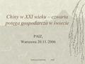 Katarzyna Żukrowska SGH1 Chiny w XXI wieku – czwarta potęga gospodarcza w świecie PAIZ, Warszawa 20.11. 2006.