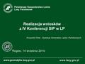 Realizacja wniosków z IV Konferencji SIP w LP Rogów, 14 września 2010 www.geomatyka.lasy.gov.pl Krzysztof Okła - Dyrekcja Generalna Lasów Państwowych.