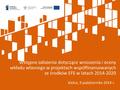 Kielce, 9 października 2014 r. Wstępne założenia dotyczące wnoszenia i oceny wkładu własnego w projektach współfinansowanych ze środków EFS w latach 2014-2020.
