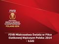 FIVB Mistrzostwa Ś wiata w P iłce S iatkowej M ężczyzn Polska 2014 - Łódź.