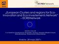 „ European Clusters and regions for Eco- Innovation and Eco-Investements Network” – ECREINetwork Karolina Laszczak Z-ca Dyrektora Departamentu Środowiska.