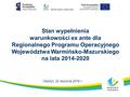 Stan wypełnienia warunkowości ex ante dla Regionalnego Programu Operacyjnego Województwa Warmińsko-Mazurskiego na lata 2014-2020 Olsztyn, 22 stycznia 2016.
