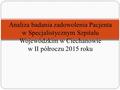 Analiza badania zadowolenia Pacjenta w Specjalistycznym Szpitalu Wojewódzkim w Ciechanowie w II półroczu 2015 roku.