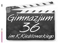 www.gim36.szkoly.lodz.pl Publiczne Gimnazjum nr 36 im. Krzysztofa Kieślowskiego w Łodzi Ul. Dąbrówki 1 Tel. 42 670 62 00.