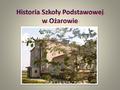 Rok 1916/17 – zachowują się pierwsze dokumenty mówiące o istnieniu 1-klasowych szkół mówiące o istnieniu 1-klasowych szkół w Ługowie i Ożarowie.