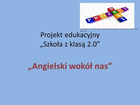 Projekt edukacyjny „Szkoła z klasą 2.0” „Angielski wokół nas” Wyszukano 10.11.2015  dont-cry/