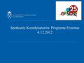 Spotkanie Koordynatorów Programu Erasmus 4.12.2012.