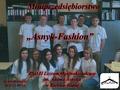 „Asnyk-Fashion” posiada 7 wspólników z klasy 2B Szymon JaroszMarcin StańczykBartek KopaczkaKatarzyna Żarczyńska Paweł PyśJan NowakowskiDominik Kosatka.