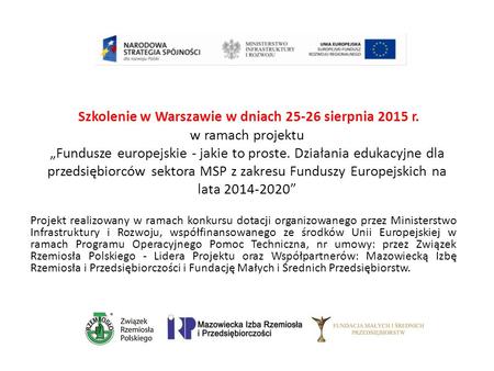 Szkolenie w Warszawie w dniach 25-26 sierpnia 2015 r. w ramach projektu „Fundusze europejskie - jakie to proste. Działania edukacyjne dla przedsiębiorców.