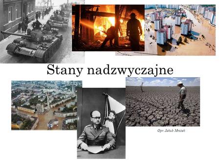 Stany nadzwyczajne Opr. Jakub Mrożek.