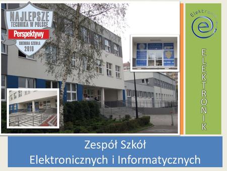 Zespół Szkół Elektronicznych i Informatycznych. Nauka w technikum trwa 4 lata. Na zakończenie czwartej klasy uczniowie zdają egzamin maturalny Podczas.