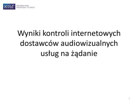 Wyniki kontroli internetowych dostawców audiowizualnych usług na żądanie 1.