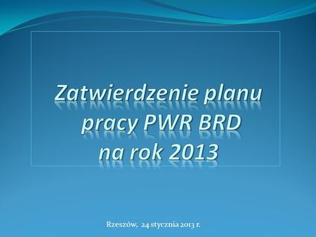 Rzeszów, 24 stycznia 2013 r.. I kwartał 1. Stan bezpieczeństwa w ruchu drogowym w 2012r. i ocena działań na rzecz poprawy poziomu bezpieczeństwa ruchu.