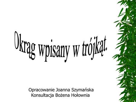Opracowanie Joanna Szymańska Konsultacja Bożena Hołownia.