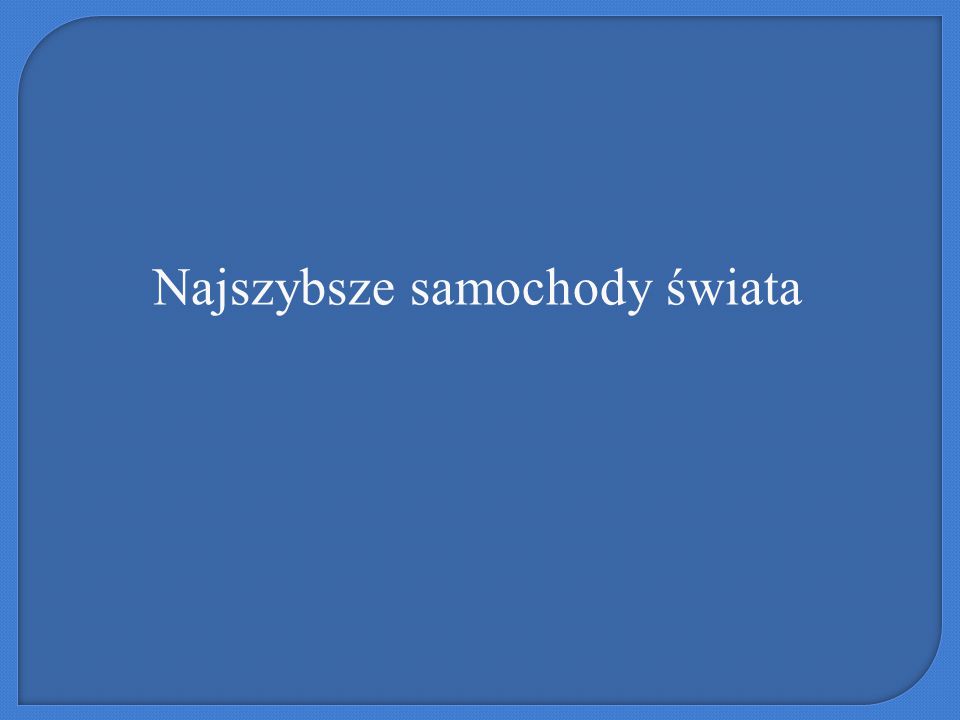 Najszybsze Samochody Swiata Ppt Pobierz