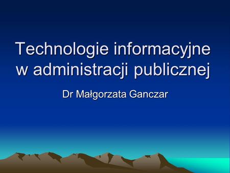 Technologie informacyjne w administracji publicznej