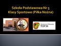 Współpraca Szkoła Podstawowa nr 5 + Akademia Piłkarska TOP 54 Biała Podlaska.