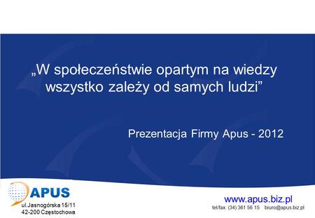 tel/fax: (34) 361 56 15 ul.Jasnogórska 15/11 42-200 Częstochowa Projekt współfinansowany przez Unię Europejską w ramach.