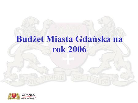 Budżet Miasta Gdańska na rok 2006. Budżet na 2006 r. - dochody, wydatki i deficyt.