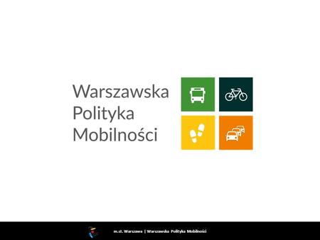 m.st. Warszawa | Warszawska Polityka Mobilności