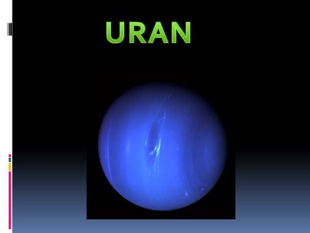 Uran to gazowy olbrzym, siódma w kolejności od Słońca planeta Układu Słonecznego. Jest 4 razy większy od Ziemi. Nazwa pochodzi od greckiego boga Uranosa.