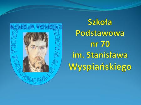 Szkoła Podstawowa nr 70 im. Stanisława Wyspiańskiego.