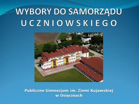 Publiczne Gimnazjum im. Ziemi Kujawskiej w Osięcinach.