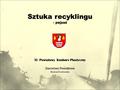 Sztuka recyklingu - pejzaż XI Powiatowy Konkurs Plastyczny Starostwo Powiatowe Wydział Środowiska.
