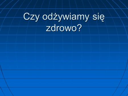 Czy odżywiamy się zdrowo?. Cele projektu: Poznanie nawyków żywieniowych uczniów naszego gimnazjum. Poznanie nawyków żywieniowych uczniów naszego gimnazjum.