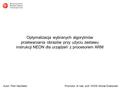 Optymalizacja wybranych algorytmów przetwarzania obrazów przy użyciu zestawu instrukcji NEON dla urządzeń z procesorem ARM Promotor: dr hab. prof. WWSI.