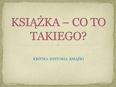 KRÓTKA HISTORIA KSIĄŻKI