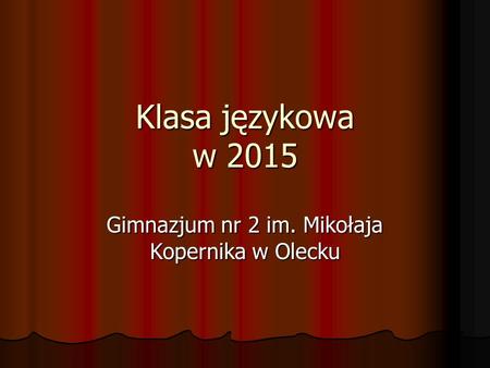 Klasa językowa w 2015 Gimnazjum nr 2 im. Mikołaja Kopernika w Olecku.