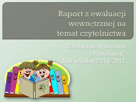 Raport z ewaluacji wewnętrznej na temat czytelnictwa