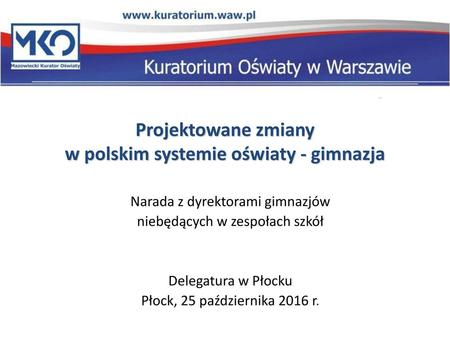 Projektowane zmiany w polskim systemie oświaty - gimnazja