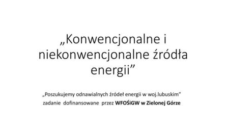 „Konwencjonalne i niekonwencjonalne źródła energii”