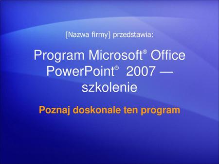 Program Microsoft® Office PowerPoint® 2007 — szkolenie