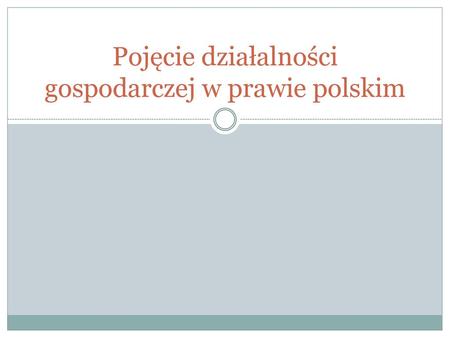 Pojęcie działalności gospodarczej w prawie polskim
